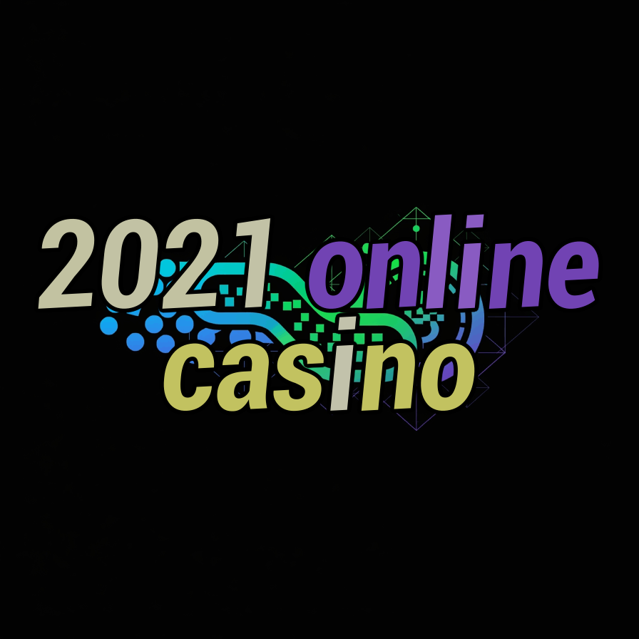 2021 online casino